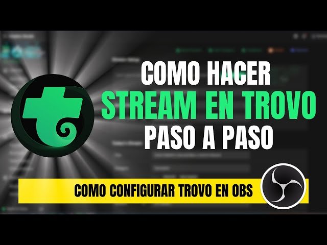 Guía paso a paso para hacer Streaming en Trovo con OBS